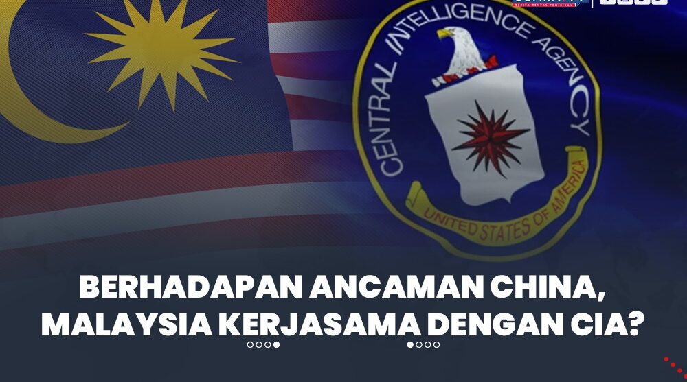Berhadapan ancaman China, Malaysia kerjasama dengan CIA?